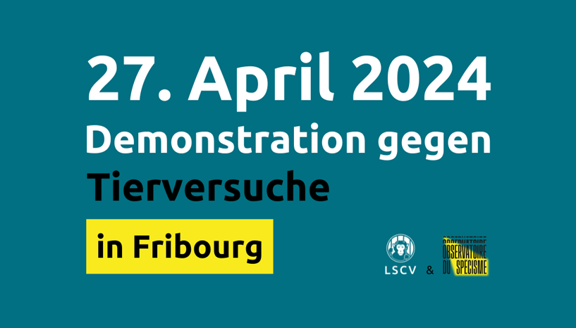Demonstration gegen Tierversuche –  27.4.24 | Fribourg