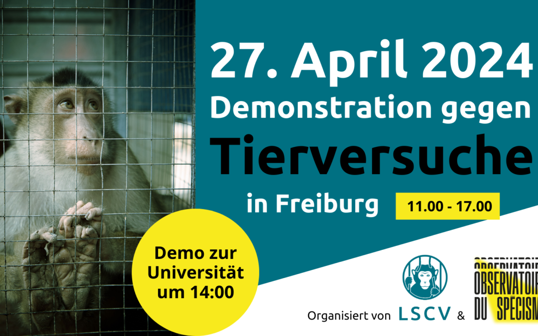 Demonstration gegen Tierversuche –  27.4.24 | Fribourg