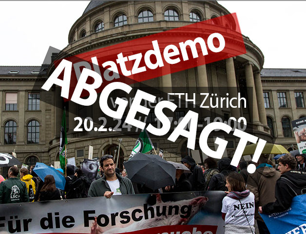 Zwei Kacheln dominieren die Mitte des Bildes mit dem Datum, Zeit und Ort des Protests. Auf dem Bild dahinder ist folgendes Motiv: Eine Demo mit hunderten von Menschen gegen Tierversuche vor dem Hauptgebäude der ETH Zürich. Darüber steht gross "ABGESAGT"